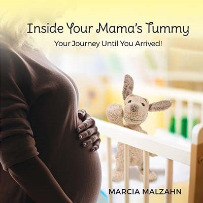 Inside Your Mama's Tummy - Your Journey Until You Arrived - Baby Development and Prenatal Milestones